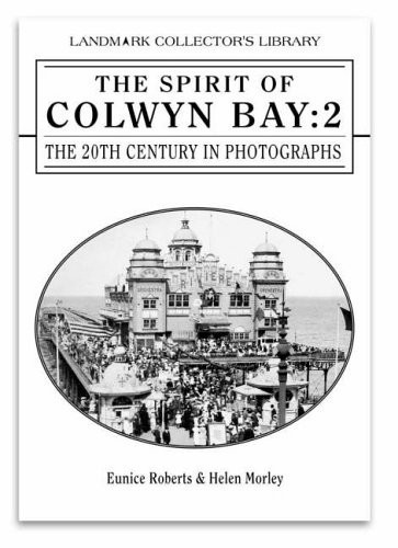 The Spirit of Colwyn Bay The 20th Century in Photographs