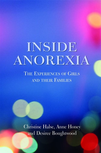 Inside Anorexia The Experiences of Girls and Their Families