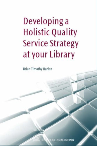 Developing a Holistic Quality Service Strategy at Your Library