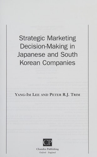 Strategic Marketing Decision-Making within Japanese and South Korean Companies (Chandos Asian Studies Series)