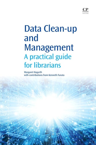 Data Clean-Up and Management: A Practical Guide for Librarians