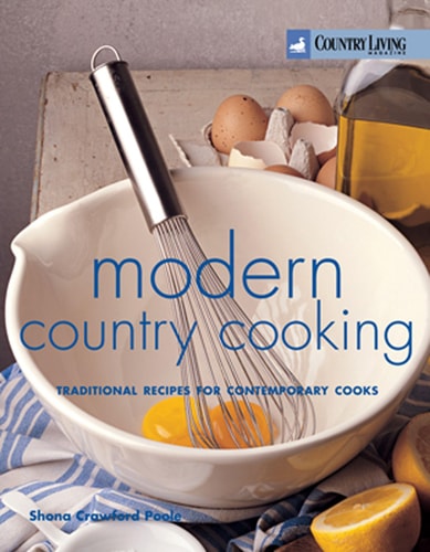 Country Living: Modern Country Cooking Traditional Recipes for Contemporary Cooks