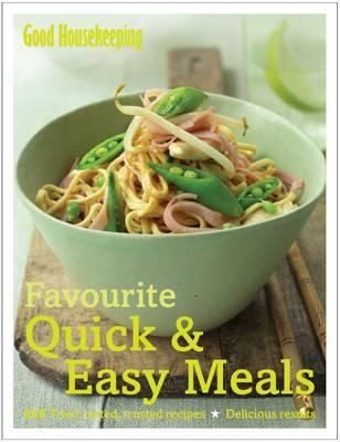 Favourite Quick Easy Meals: 250 Tried, Tested, Trusted Recipes for Delicious Results
