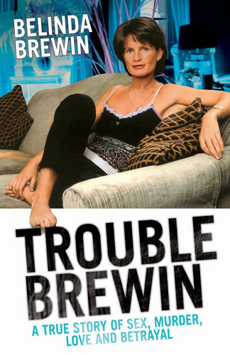 Trouble Brewin: A True Story of Sex, Murder, Love and Betrayal