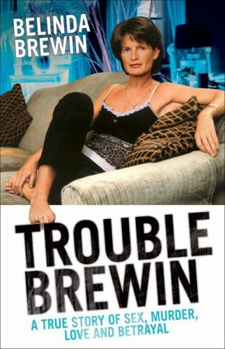 Trouble Brewin A True Story of Sex, Murder, Love and Betrayal