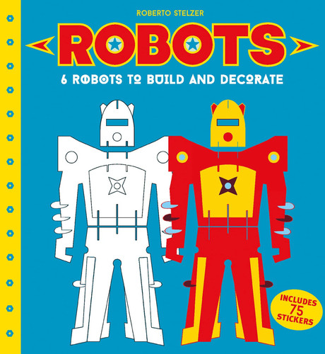 Robots to Make and Decorate 6 cardboard model robots