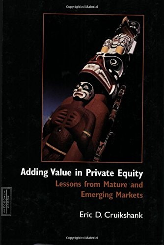 Adding Value in Private Equity Lessons from Mature and Emerging Markets