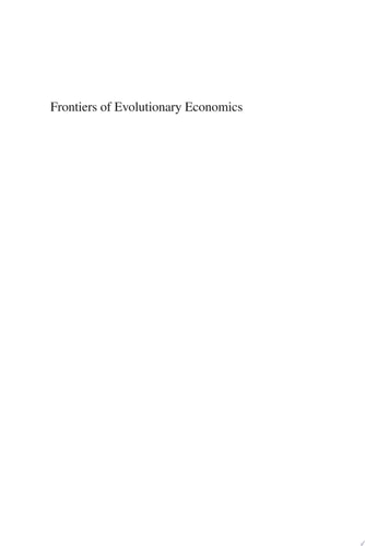Frontiers of Evolutionary Economics Competition, Self-Organization, and Innovation Policy