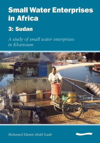 Small Water Enterprises in Africa 3 - Sudan: a Study of Small Water Enterprises in Khartoum