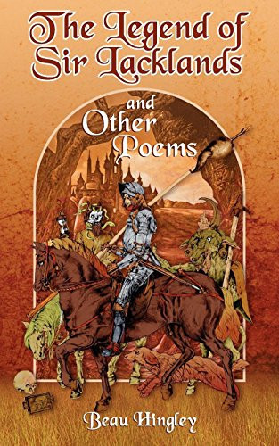 The Legend of Sir Lacklands and Other Poems