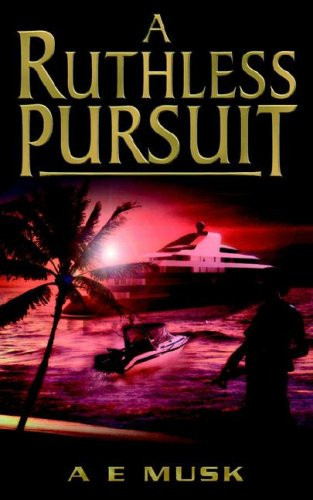 A Ruthless Pursuit