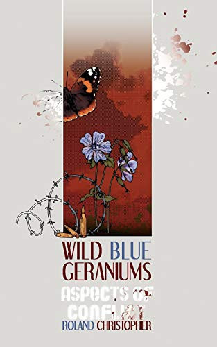 Wild Blue Geraniums Aspects of Conflict
