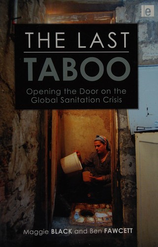 last taboo: opening the door on the global sanitation crisis