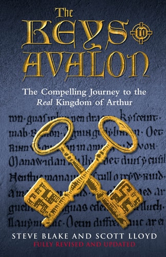 The Keys to Avalon The Compelling Journey to the Real Kingdom of Arthur