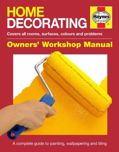 Home Decorating Manual A Complete Guide to Painting, Wallpapering and Tiling