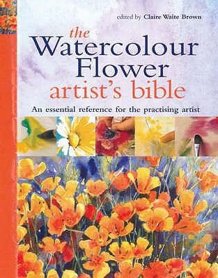 The Watercolour Flower Artists Bible