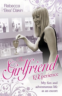 The Girlfriend Experience My Fun and Adventurous Life as an Escort