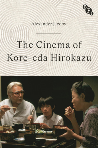 The Cinema of Kore-eda Hirokazu (Cinema Two)