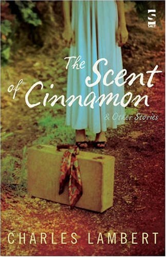 The Scent of Cinnamon (Salt Modern Fiction)