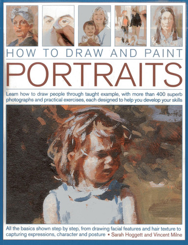 How to Draw and Paint Portraits Learn how to draw people through taught example, with more than 400 superb photographs and practical exercises, each designed to help you develop your skills