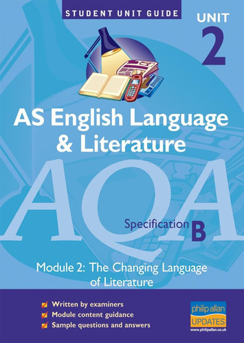 AQA (B) English Language and Literature, Unit 2 Moudle 2 - The Changing Language of Literature