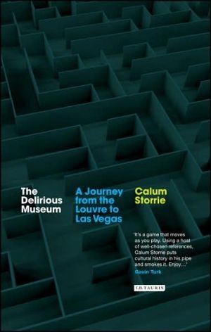 The Delirious Museum A Journey from the Louvre to Las Vegas