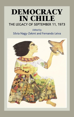 Democracy in Chile: The Legacy of September 11, 1973