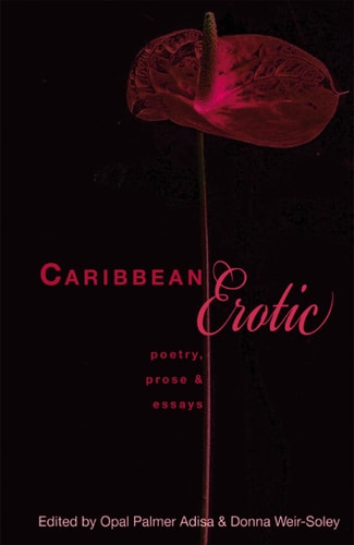 Caribbean Erotic Poetry, Prose & Essays