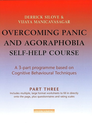 Overcoming Panic and Agoraphobia Self-Help Course: Part 3