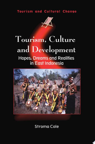 Tourism, culture and development: hopes, dreams and realities in East Indonesia