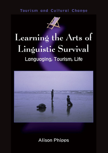 Learning the arts of linguistic survival: languaging, tourism, life