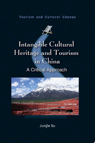 Intangible cultural heritage and tourism in China: a critical approach