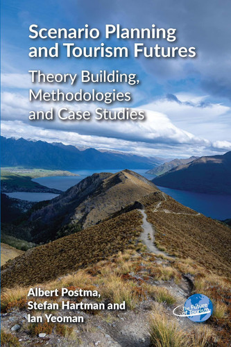 Scenario planning and tourism futures: theory building, methodologies and case studies