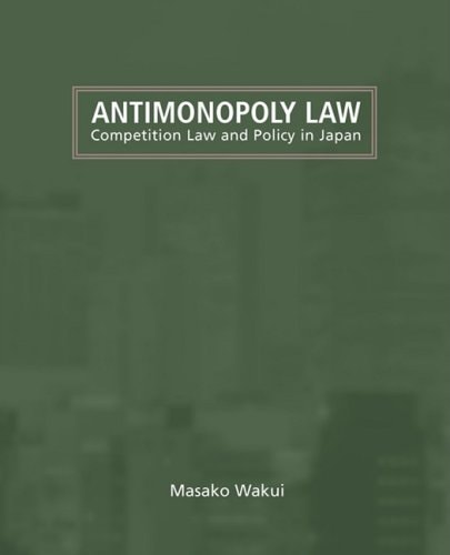 Antimonopoly Law Competition Law and Policy in Japan