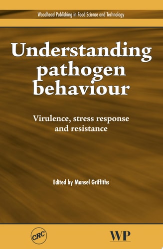 Understanding Pathogen Behaviour Virulence, Stress Response and Resistance