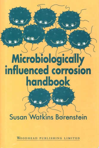Microbiologically Influenced Corrosion Handbook