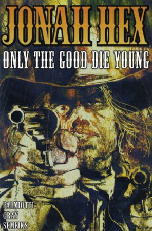 Jonah Hex. Only the Good Die Young