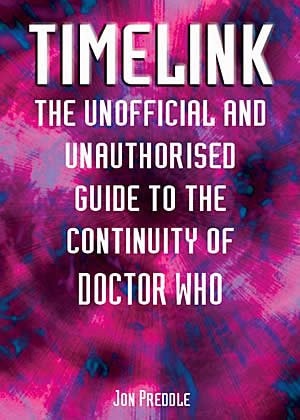 Timelink The Unofficial and Unauthorised Guide to the Continuity of Doctor Who