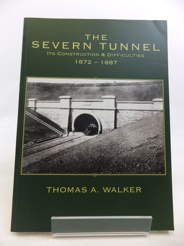 Severn Tunnel Its Construction and Difficulties, 1872-1887