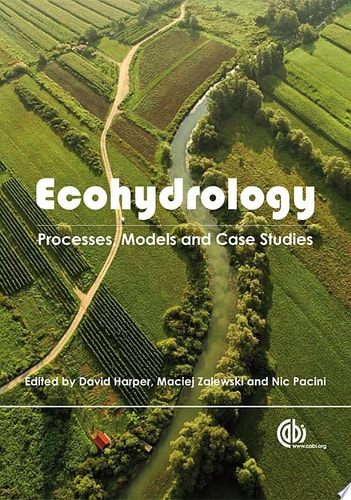 Ecohydrology Processes, Models and Case Studies : an Approach to the Sustainable Management of Water Resources