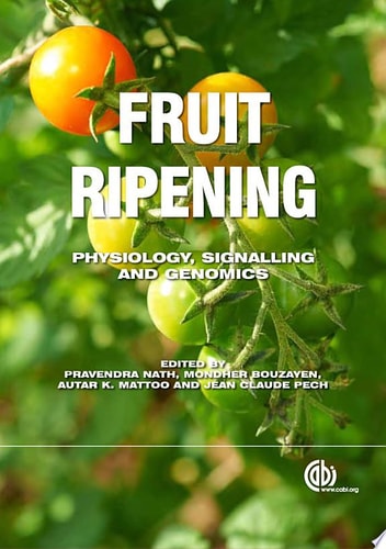 Fruit Ripening Physiology, Signalling and Genomics