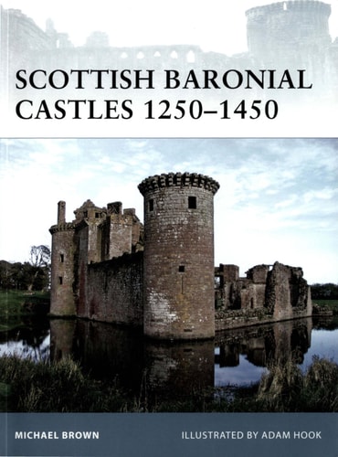 Scottish Baronial Castles 1250–1450 (Fortress)