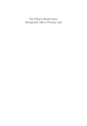 The Fifteen Minute Hour Therapeutic Talk in Primary Care