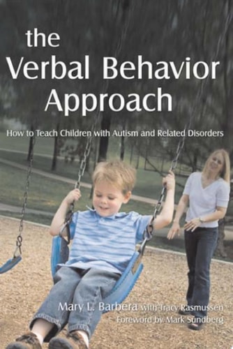 The Verbal Behavior Approach How to Teach Children with Autism and Related Disorders