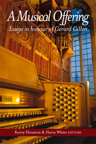 A Musical Offering Essays in Honour of Gerard Gillen