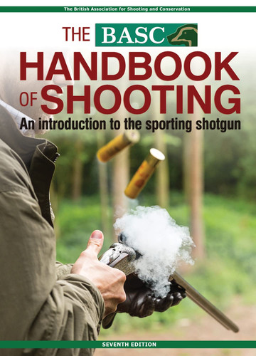 The Basc Handbook of Shooting An Introduction to the Sporting Shotgun