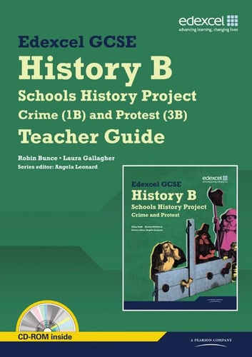 Edexcel GCSE History B Schools History Project - Crime (1B) and Protest (3B) Teacher Guide