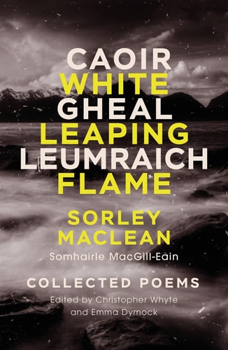 White Leaping Flame / Caoir Gheal Leumraich Sorley Maclean: Collected Poems