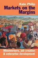 Markets on the Margins Mineworkers, Job Creation & Enterprise Development