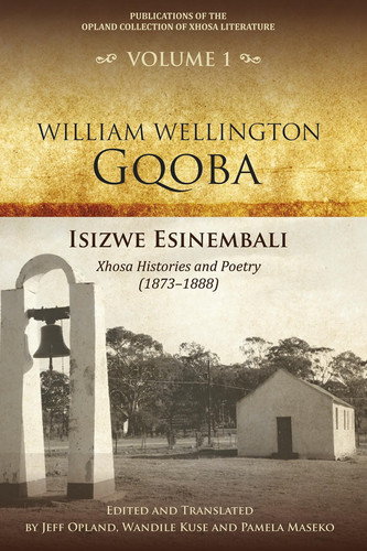 Isizwe Esinembali - Xhosa Histories and Poetry (1873-1888)